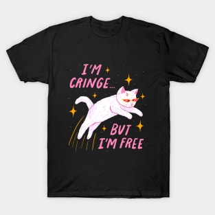 I'm Cringe, But I'm Free T-Shirt